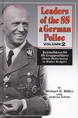 Leaders of the SS & German Police, Volume II. Reichsführer-SS ~ SS-Gruppenführer