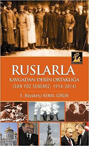 Ruslarla kavgadan derin ortaklığa