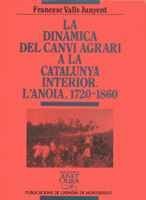 La dinàmica del canvi agrari a la Catalunya interior : l'Anoia, 1720-1860