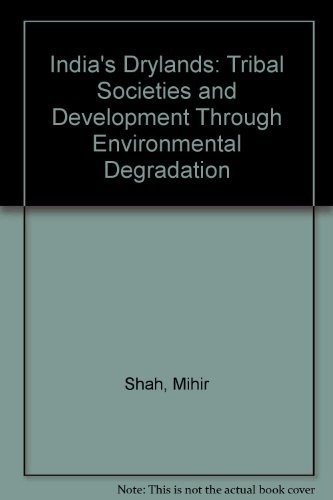 India's drylands and tribal societies and the problem of environmental degradation