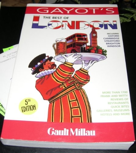 The best of London / editor-in-chief, André Gayot ; editor, Mary Anne Evans ; contributing editors, Hugo Arnold ... [et al.].
