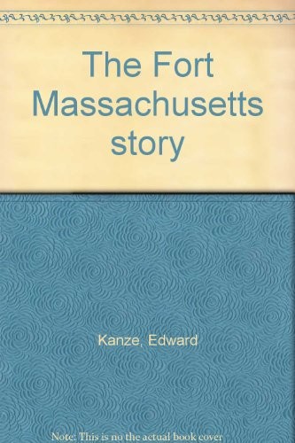 The Fort Massachusetts story