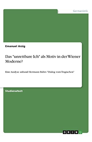 Das unrettbare Ich als Motiv in der Wiener Moderne?