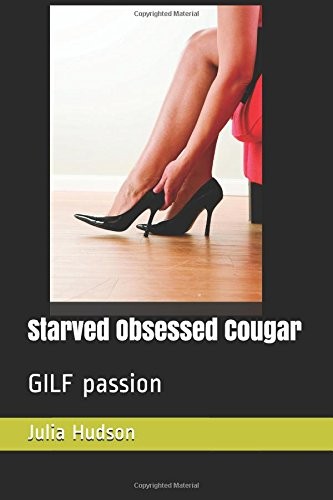 Starved Obsessed Cougar
