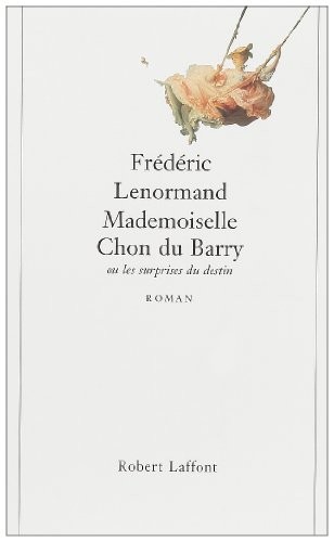 Mademoiselle Chon du Barry, ou, Les surprises du destin