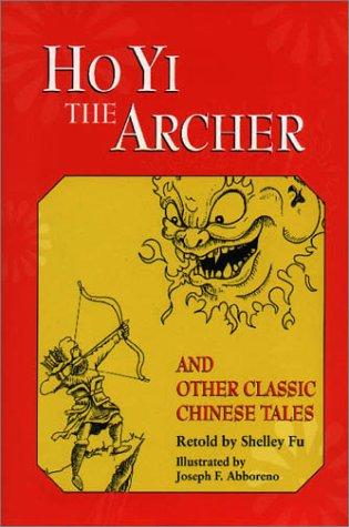 Ho Yi the archer and other classic Chinese tales