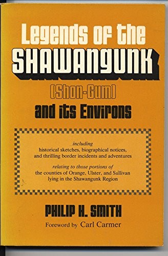 Legends of the Shawangunk (Shon-Gum) and its environs