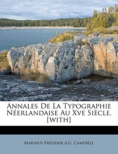 Annales De La Typographie Néerlandaise Au Xve Siècle. [with]