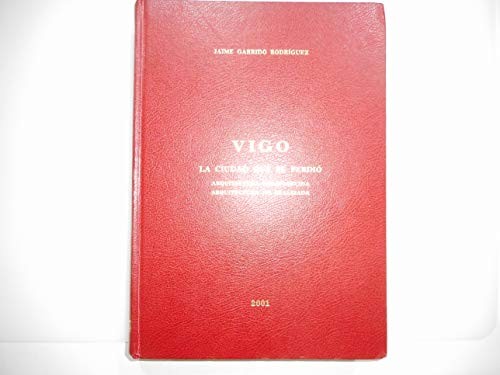 Vigo, la ciudad que se perdió