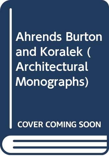 Ahrends Burton and Koralek (Architectural Monographs No 15) (Architectural Monographs)