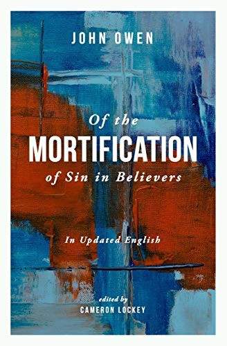 Of the Mortification of Sin in Believers