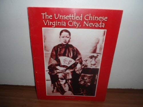 The Unsettled Chinese Virginia City, Nevada (Nevada Pioneer Series)