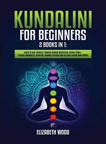 Kundalini for Beginners : 2 Books in 1