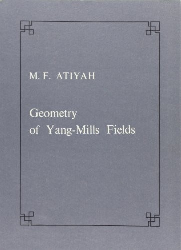 Geometry of Yang-Mills fields (Publications of the Scuola Normale Superiore)