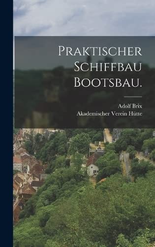 Praktischer Schiffbau Bootsbau