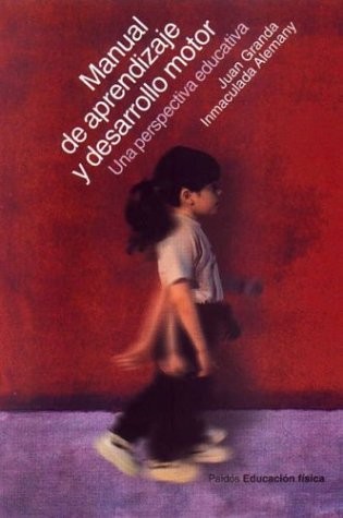Manual de aprendizaje y desarrollo motor/ Learning and Motor Skills Development Guide