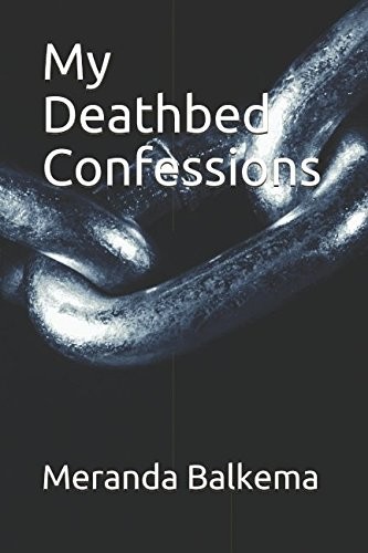 My Deathbed Confessions