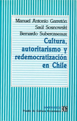 Cultura, autoritarismo y redemocratización en Chile