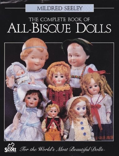 The complete book of all-bisque dolls