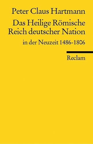 Das Heilige R omische Reich deutscher Nation in der Neuzeit: 1486 - 1806