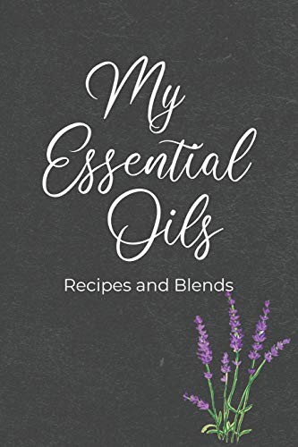 My Essential Oils Recipes and Blends