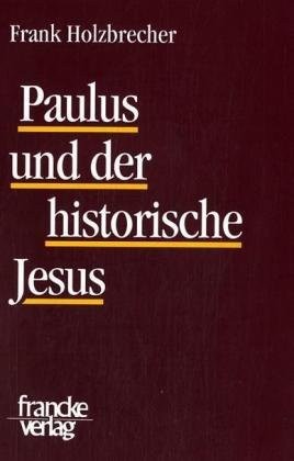 Paulus und der historische Jesus