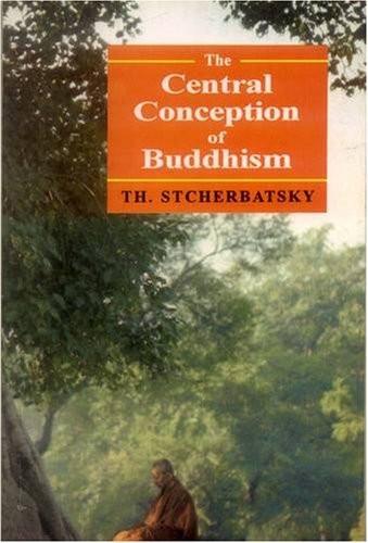 The Central Conception of Buddhism and the Meaning of the Word "Dharma"