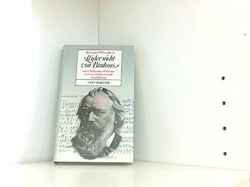 " Leider nicht von Brahms ...". oder, Johannes Brahms in Geschichten und Anekdoten