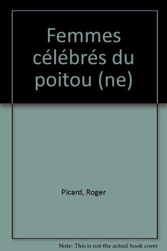 Femmes célèbres du Poitou et des Charentes