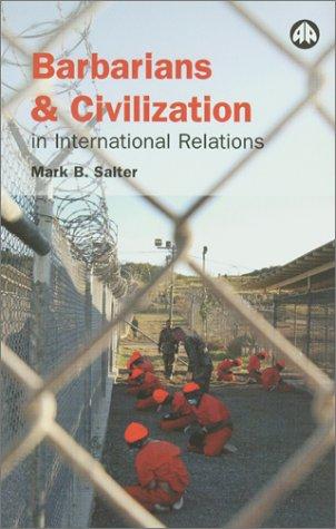 Barbarians and civilization in international relations