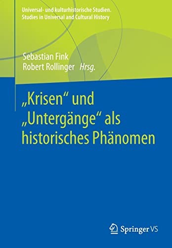 ,,Krisen und ,,Untergänge Als Historisches Phänomen