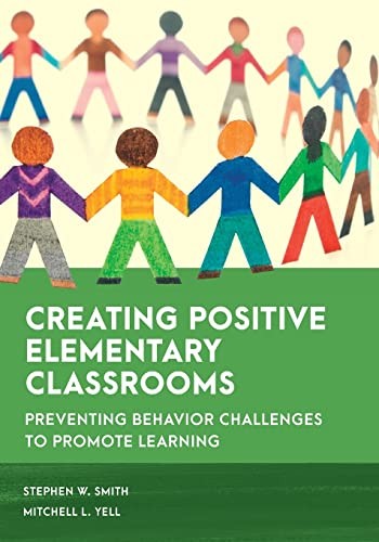 Creating Positive Elementary Classrooms