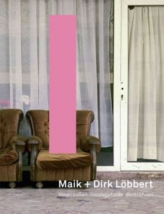 Maik + Dirk Löbbert - innenaussen, insideoutside, dentrofuori
