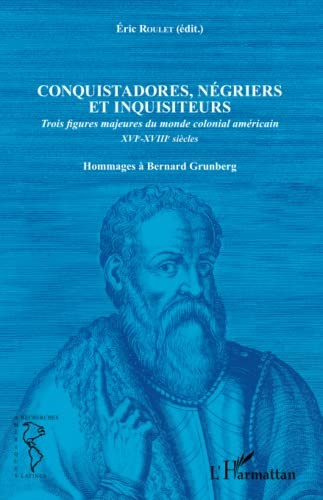 Conquistadores, négriers et inquisiteurs