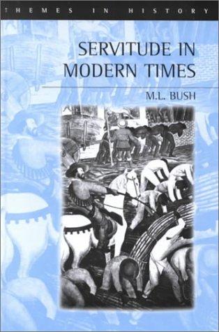 Servitude in Modern Times (Themes in History)