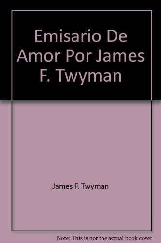 Emisario De Amor Por James F. Twyman