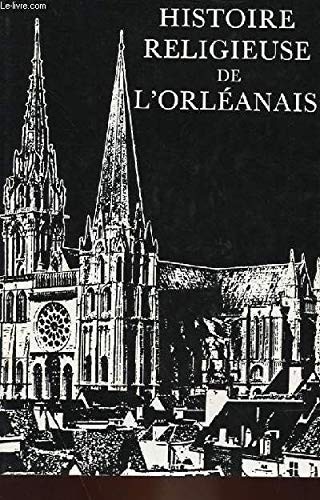 Histoire religieuse de l'Orléanais