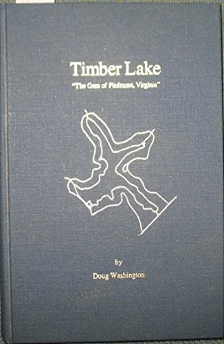 Timber Lake, "the gem of Piedmont, Virginia"