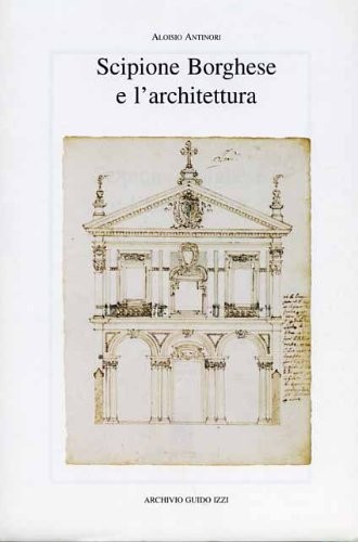 Scipione Borghese e l'architettura