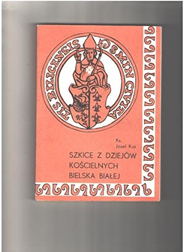 Szkice z dziejów kościelnych Bielska-Białej