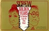 Screw the Golden Years