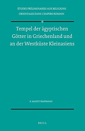 Tempel Der Agyptischen Gotter in Griechenland Und an Der Westkuste Kleinasiens (Etudes Preliminaires Aux Religions Orientales Dans L'empire Romain)