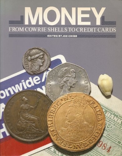 Money From Cowrie Shells to Credit Cards