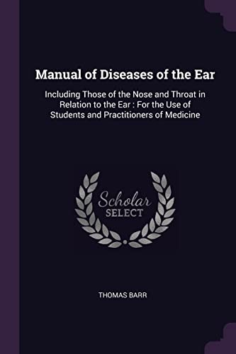 Manual of diseases of the ear, including those of the nose and throat in relation to the ear