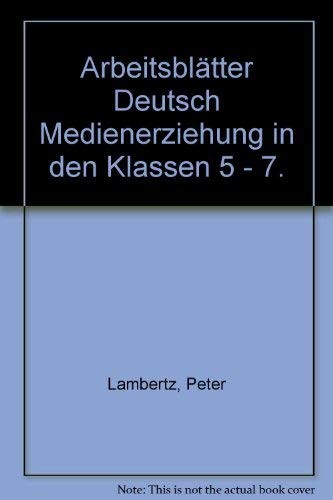 Arbeitsblätter Deutsch Medienerziehung in den Klassen 5 - 7