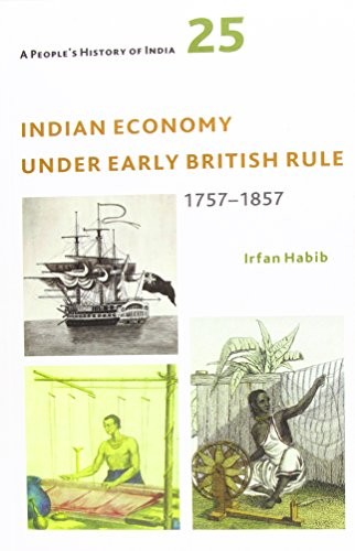 Indian Economy under Early British Rule, 1757-1857