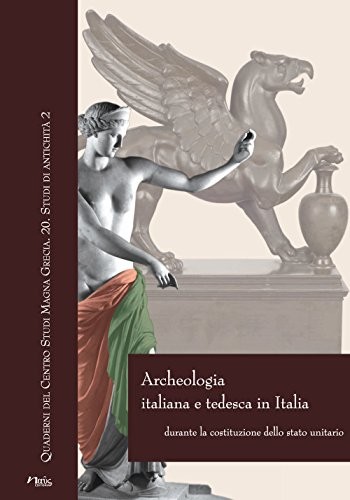 Archeologia italiana e tedesca in Italia durante la costituzione dello Stato unitario