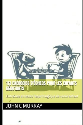 113 Exerccies d'échecs Pour les Enfants Débutants