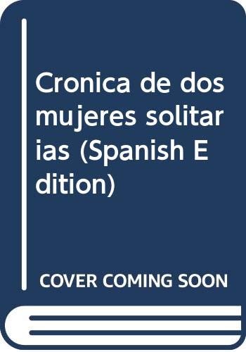Crónica de dos mujeres solitarias