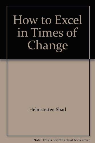 How to Excel in Times of Change